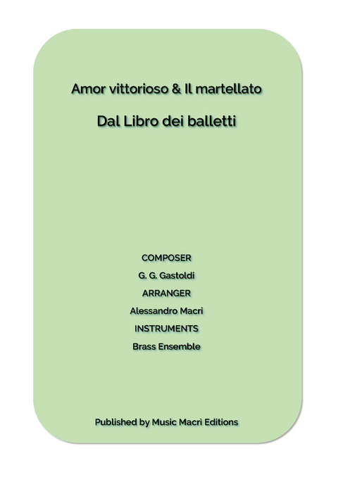 Amor vittorioso & Il martellato by G. G. Gastoldi - Alessandro Macrì