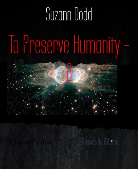 To Preserve Humanity - 2 - Suzann Dodd