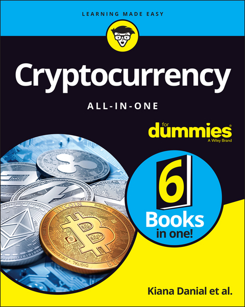 Cryptocurrency All-in-One For Dummies -  Tyler Bain,  Kiana Danial,  Peter Kent,  Tiana Laurence,  Michael G. Solomon