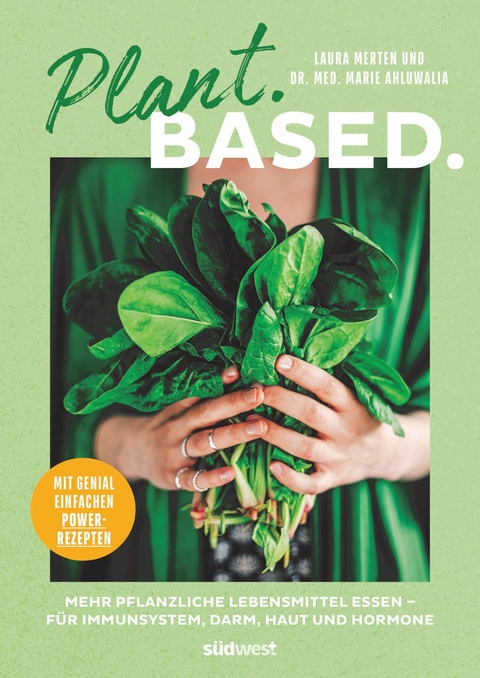 Plant. Based. - Marie Ahluwalia, Laura Merten