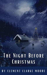 The Night Before Christmas (Illustrated) - Clement C. Moore, Classics HQ, Clement Clarke Moore