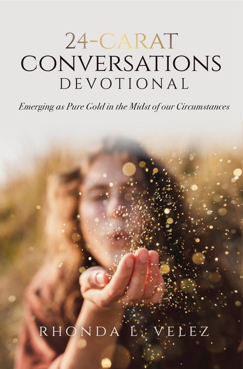 24-Carat Conversations Devotional - Rhonda L. Velez