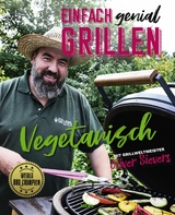 Einfach genial Grillen: Vegetarisch - Oliver Sievers