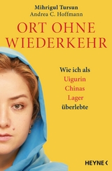 Ort ohne Wiederkehr - Mihrigul Tursun, Andrea C. Hoffmann