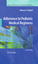 Adherence to Pediatric Medical Regimens - Michael A. Rapoff