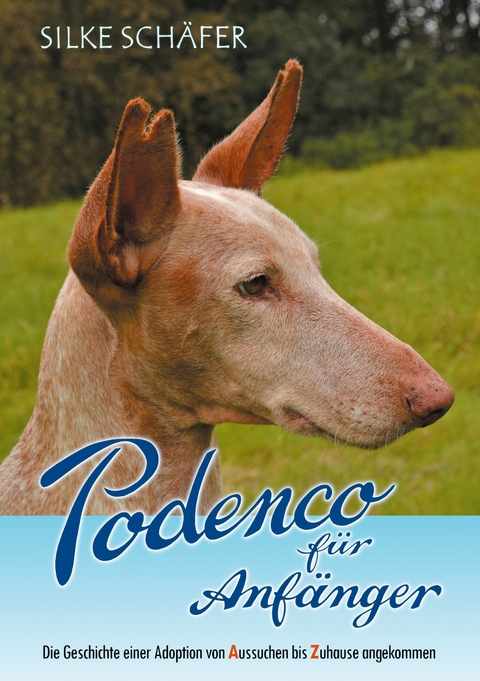 Podenco für Anfänger - Silke Schäfer