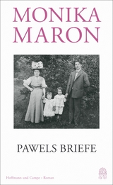 Pawels Briefe -  Monika Maron