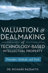 Valuation and Dealmaking of Technology-Based Intellectual Property - Razgaitis, Richard