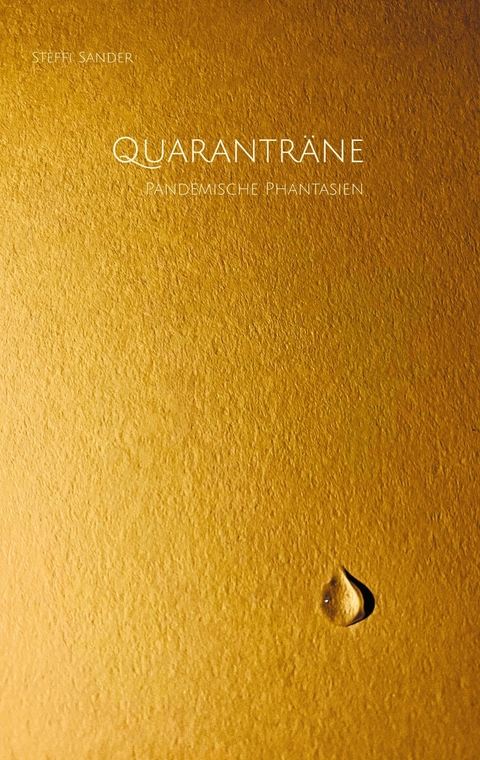 Quaranträne -  Steffi Sander