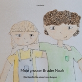 Mein grosser Bruder Noah - Lara Smith