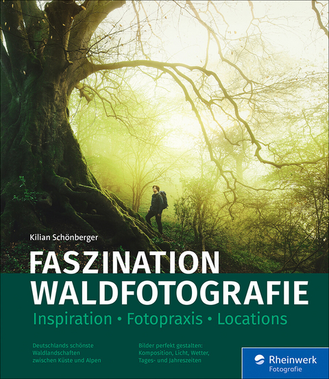 Faszination Waldfotografie -  Kilian Schönberger