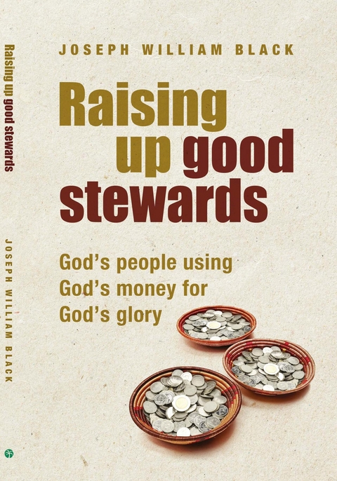 Raising Up Good Stewards -  Joseph William Black