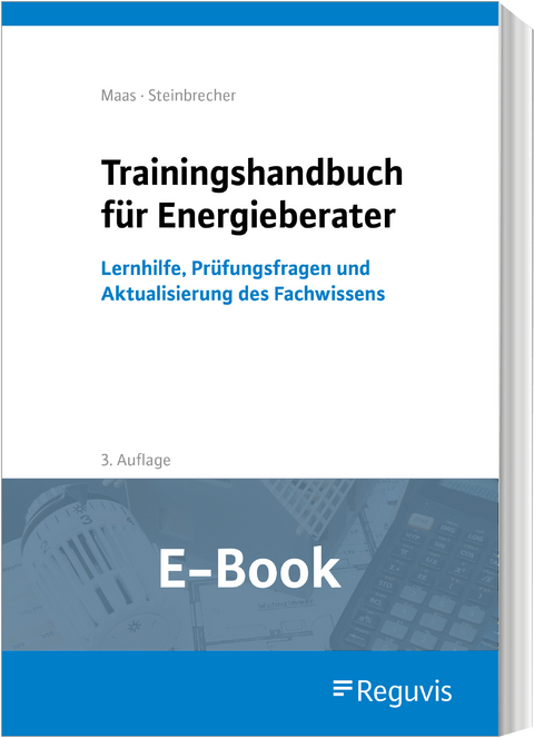 Trainingshandbuch für Energieberater (E-Book) -  Anton Maas,  Jutta Steinbrecher