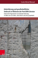 Zeiterfahrung und gesellschaftlicher Umbruch in Fiktionen der Post-DDR-Literatur -  Carola Hähnel-Mesnard