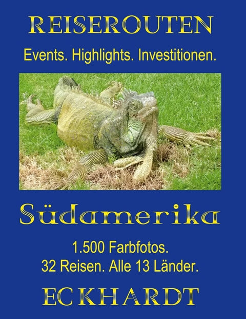 Reiserouten Südamerika - Bernd H. Eckhardt