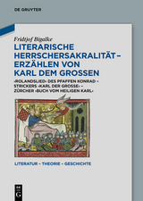 Literarische Herrschersakralität – Erzählen von Karl dem Großen - Fridtjof Bigalke