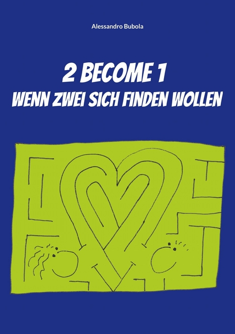 2 become 1 - wenn zwei sich finden wollen - Alessandro Bubola