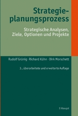 Strategieplanungsprozess - Rudolf Grünig, Richard Kühn, Dirk Morschett