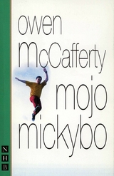 Mojo Mickybo (NHB Modern Plays) -  Owen McCafferty