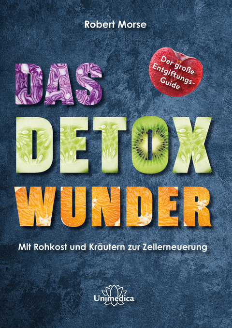 Das Detox-Wunder - Robert Morse