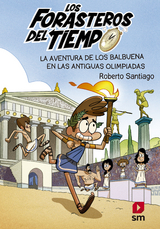 Los Forasteros del Tiempo 8: La aventura de los Balbuena en las antiguas olimpiadas - Roberto Santiago