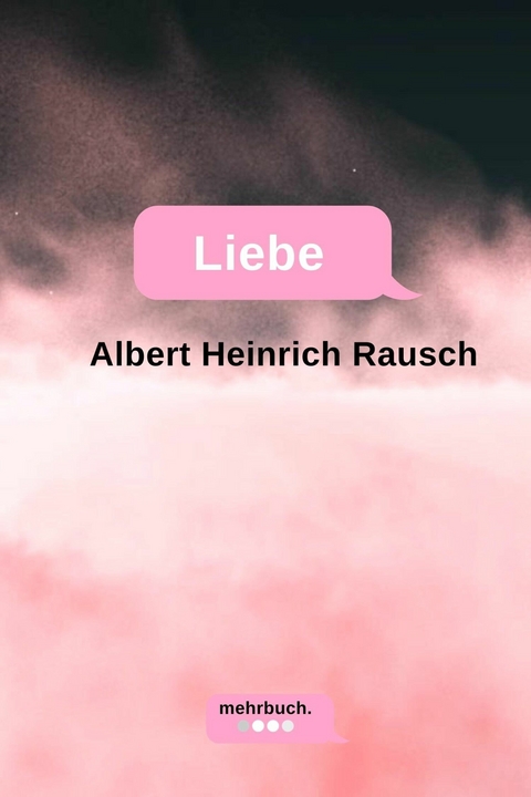 Liebe - Albert Heinrich Rausch Rausch, Henry Benrath