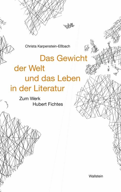 Das Gewicht der Welt und das Leben in der Literatur - Christa Karpenstein-Eßbach