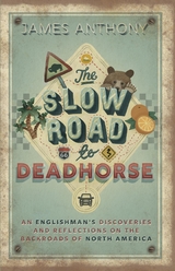 The Slow Road to Deadhorse - James Anthony