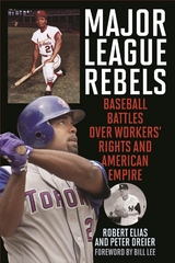 Major League Rebels -  Peter Dreier,  Robert Elias