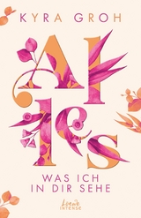 Alles, was ich in dir sehe (Alles-Trilogie, Band 1) -  Kyra Groh