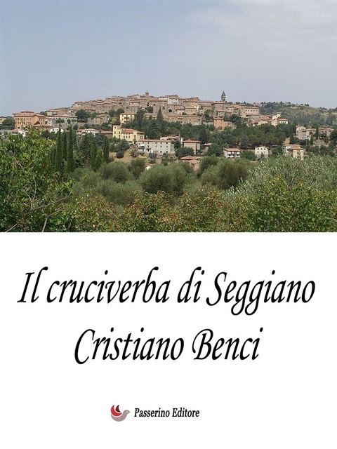 Il cruciverba di Seggiano - Cristiano Benci