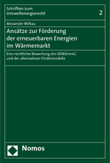 Ansätze zur Förderung der erneuerbaren Energien im Wärmemarkt - Alexander Milkau