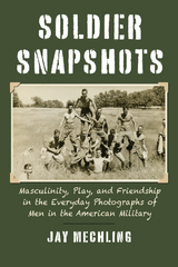 Soldier Snapshots - Jay Mechling