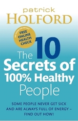 The 10 Secrets Of 100% Healthy People - Holford, Patrick