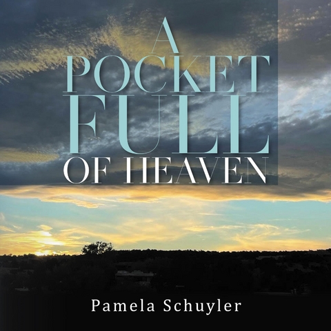 Pocket Full of Heaven -  Pamela Schuyler