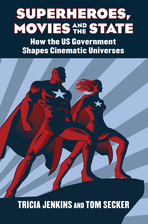 Superheroes, Movies, and the State - Tricia Jenkins, Tom Secker