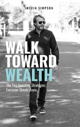 Walk Toward Wealth - Kevin Simpson