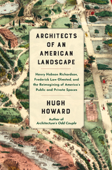 Architects of an American Landscape - Hugh Howard