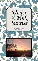 Under a Pink Sunrise -  Karen Kelley