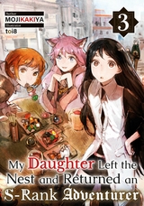 My Daughter Left the Nest and Returned an S-Rank Adventurer Volume 3 -  MOJIKAKIYA