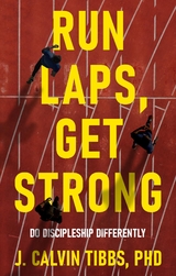 Run LAPS, Get Strong -  J. Calvin Tibbs