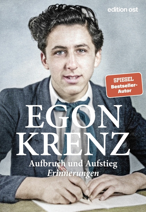 Aufbruch und Aufstieg - Egon Krenz