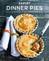 Savory Dinner Pies -  Ken Haedrich