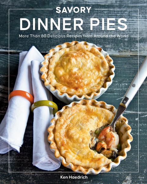 Savory Dinner Pies -  Ken Haedrich