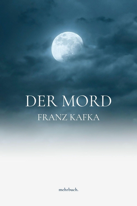 Der Mord - Franz Kafka