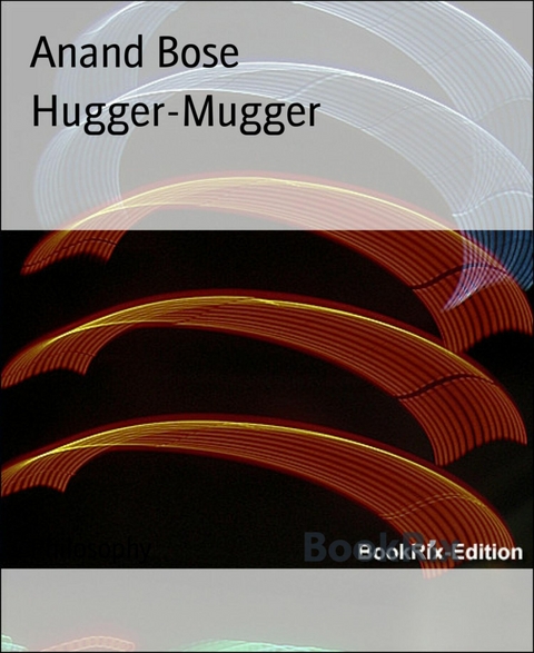 Hugger-Mugger - Anand Bose