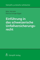 Einführung in das schweizerische Unfallversicherungsrecht - Marc Hürzeler, Patricia Usinger-Egger