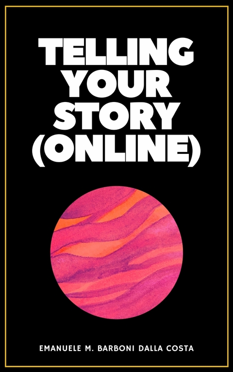 Telling Your Story (Online) - Emanuele M. Barboni Dalla Costa