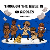 Through the Bible in 40 Riddles - Rick Bassett