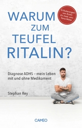 Warum zum Teufel Ritalin? - Stephan Rey